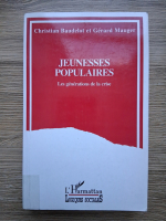 Christian Baudelot, Gerard Mauger - Jeunesses populaires. Les generations de la crise