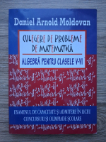 Daniel Arnold Moldovan - Culegere de probleme de matematica. Algebra pentru clasele V-VI