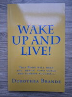 Dorothea Brande - Wake up and live!