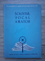 Elisabeta Moldoveanu-Nestor - Solistul vocal amator (partituri)