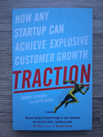Gabriel Weinberg, Justin Mares - Traction. How any startup can achieve explosive customer growth