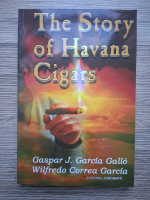 Gaspar J. Garcia Gallo, Wilfredo Correa Garcia - The story of havana cigars