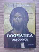 George Remete - Dogmatica ortodoxa (2016)