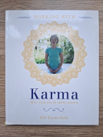 Gill Farret-Halls - Working with karma. Why what you do really matters