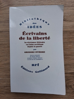 Grigori Svirski -  Ecrivains de la liberte. La resistance litteraire en union sovietique depuis la guerre