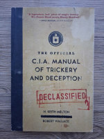 H. Keith Melton, Robert Wallace - The official C.I.A manual of trickery and deception 