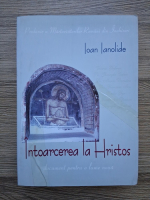 Ioan Ianolide - Intoarcerea la Hristos (uzata, 2006)