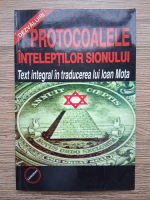 Ioan Mota - Protocoalele inteleptilor sionului