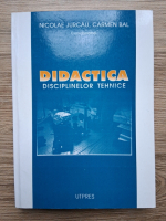 Iosefina Albu, Carmen Bal - Didactica disciplinelor tehnice