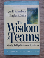 Jon R. Katzenbach, Douglas K. Smith - The wisdom of teams
