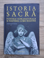 Jonathan Black - Istoria sacra. Fiintele supranaturale si nasterea lumii noastre (uzata)