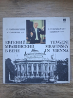 Leningrad Philharmonic Symphony Orchestra, Yevgeni Mravinsky - Symphony no. 5 in E minor, op. 64. Yevgeni Mravinsky in Vienna (Pyotr Ilyich Tchaikovsky)