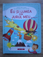 Marea mea carte de intrebari si raspunsuri. Eu si lumea din jurul meu (carte cu ferestre)