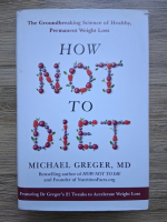 Michael Greger - How not to diet