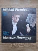 Mikhail Pletniov - Piano (Johann Sebastian Bach, Domenico Scarlatti, Frederic Chopin, Pyotr Ilyich Tchaikovsky, Franz Liszt)