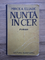 Mircea Eliade - Nunta in cer (1939, uzata)