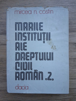 Mircea N. Costin - Marile institutii ale dreptului civil roman, volumul 2. Persoana fizica si persoana juridica
