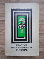 N. Stanescu, D. Tomescu - Practica medico-sportiva in fotbal