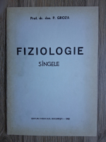 P. Groza - Fiziologie. Singele