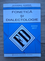 Revista fonetica si dialectologie nr. XXXVI, anul 2017