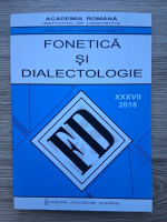 Revista fonetica si dialectologie nr. XXXVII, anul 2018
