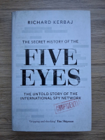 Richard Kerbaj - The secret history of the five eyes. The untold story of the international spy network