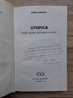 Sorin Antohi - Utopica. Studii asupra imaginarului social (cu autograful si dedicatia autorului pentru Leonid Mamaliga)