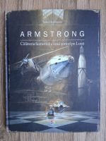 Torben Kuhlmann - Armstrong. Calatoria fantastica a unui soricel pe Luna