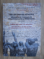 Trei decenii de memorie. Memorialul victimelor comunismului si al rezistentei. Expozitie