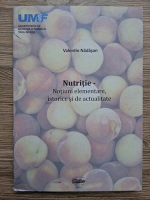 Valentin Nadasan - Nutritie. Notiuni elementare, istorice si de actualitate