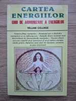 William Collinge - Cartea energiilor. Ghid de armonizare a energiilor (minima uzura)