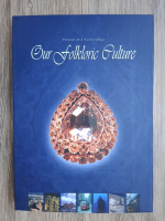 Yorelerimiz Kulturumuz - Our folkloric culture