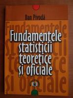 Dan Pivoda - Fundamentele statisticii teoretice si oficiale