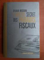 Sylvain Besson - L'argent secret des paradis fiscaux