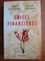 Jacques Gravereau - Crises Financieres