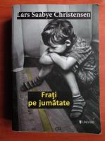 Lars Saabye Christensen - Frati pe jumatate