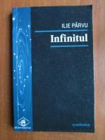 Ilie Parvu - Infinitul