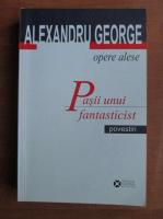 Alexandru George - Pasii unui fantasticist. Povestiri