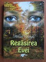 Mihaela Gheorghe - Regasirea Evei