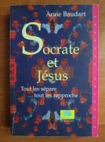 Anne Baudart - Socrate et Jesus