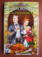 Anticariat: Al. O. Teodoreanu (Pastorel) - Gastronomice