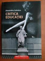 Anticariat: Alexandru Calmacu - Critica educatiei