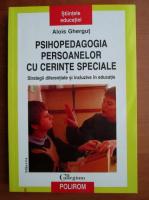 Alois Ghergut - Psihopedagogia persoanelor cu cerinte speciale