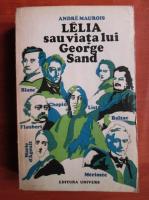 Anticariat: Andre Maurois - Lelia sau viata lui George Sand