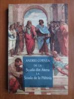 Anticariat: Andrei Cornea - De la Scoala din Atena La Scoala de la Paltinis