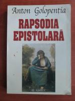 Anton Golopentia - Rapsodia epistolara