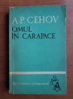 Anticariat: Anton Pavlovici Cehov - Omul in carapace