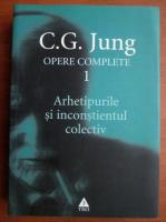 C. G. Jung - Opere complete, vol. 1. Arhetipurile si inconstientul colectiv