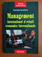 Camelia Dumitriu - Management international si relatii economice internationale