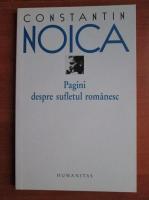 Constantin Noica - Pagini despre sufletul romanesc